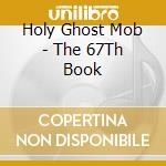 Holy Ghost Mob - The 67Th Book cd