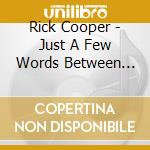 Rick Cooper - Just A Few Words Between Friends cd