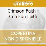 Crimson Faith - Crimson Faith cd musicale di Crimson Faith