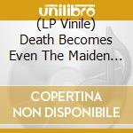 (LP Vinile) Death Becomes Even The Maiden - Ep (7')