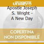 Apostle Joseph S. Wright - A New Day cd