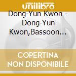 Dong-Yun Kwon - Dong-Yun Kwon,Bassoon Recital cd