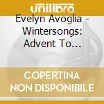 Evelyn Avoglia - Wintersongs: Advent To Epiphany cd
