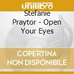 Stefanie Praytor - Open Your Eyes