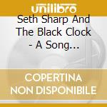 Seth Sharp And The Black Clock - A Song For You cd