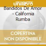 Bandidos De Amor - California Rumba cd