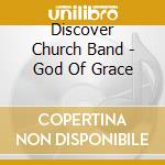 Discover Church Band - God Of Grace cd