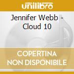 Jennifer Webb - Cloud 10 cd