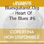 Bluesguitarist.Org - Heart Of The Blues #6 cd