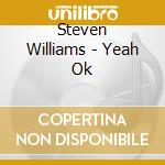 Steven Williams - Yeah Ok cd