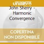 John Sherry - Harmonic Convergence cd
