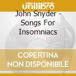 John Snyder - Songs For Insomniacs cd