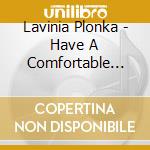Lavinia Plonka - Have A Comfortable Flight cd