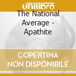 The National Average - Apathite cd