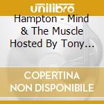 Hampton - Mind & The Muscle Hosted By Tony Mecca cd