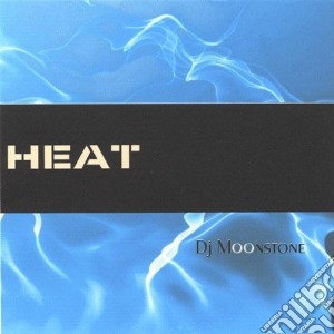 Dj Moonstone - Heat cd musicale di Dj Moonstone
