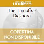 The Turnoffs - Diaspora cd