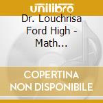 Dr. Louchrisa Ford High - Math Eurhythmics cd musicale di Dr. Louchrisa Ford High