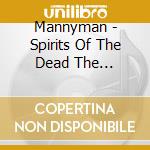 Mannyman - Spirits Of The Dead The Original Movie Soundtrack Of Bad Spirits cd