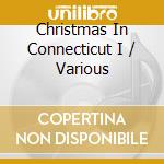 Christmas In Connecticut I / Various cd