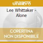 Lee Whittaker - Alone cd