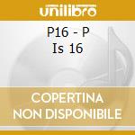 P16 - P Is 16 cd