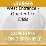 West Entrance - Quarter Life Crisis cd