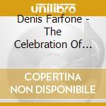 Denis Farfone - The Celebration Of Life cd