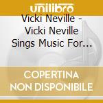 Vicki Neville - Vicki Neville Sings Music For The Very Young cd musicale di Vicki Neville