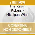 The Raisin Pickers - Michigan Wind cd