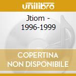 Jtiom - 1996-1999 cd