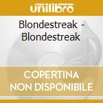 Blondestreak - Blondestreak cd