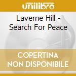 Laverne Hill - Search For Peace cd