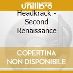Headkrack - Second Renaissance cd musicale di Headkrack