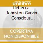 Rebecca Johnston-Garvin - Conscious Peace