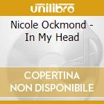 Nicole Ockmond - In My Head cd musicale di Nicole Ockmond