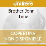 Brother John - Time cd musicale di Brother John
