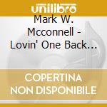 Mark W. Mcconnell - Lovin' One Back To Jesus cd musicale di Mark W. Mcconnell