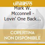 Mark W. Mcconnell - Lovin' One Back To Jesus cd