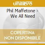 Phil Maffetone - We All Need cd