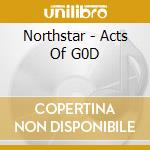 Northstar - Acts Of G0D cd