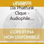 Da Phatfunk Clique - Audiophile Advisory cd