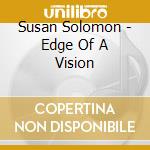 Susan Solomon - Edge Of A Vision cd