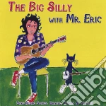 Mr Eric - The Big Silly With Mr Eric cd