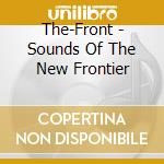 The-Front - Sounds Of The New Frontier cd