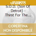 S.O.D. (Son Of Detroit) - Thirst For The Shine Again cd