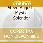 Steve August - Mystic Splendor cd