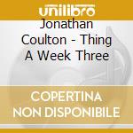 Jonathan Coulton - Thing A Week Three cd