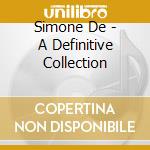 Simone De - A Definitive Collection cd musicale di Simone De