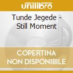 Tunde Jegede - Still Moment cd